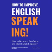 How_to_Improve_English_Speaking__How_to_Become_a_Confident_and_Fluent_English_Speaker